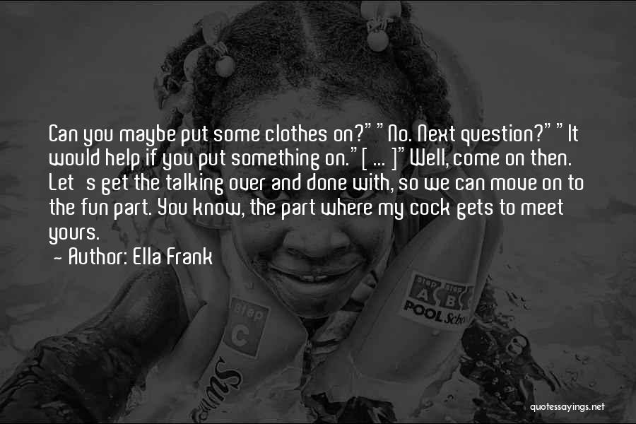 We Meet To Part Quotes By Ella Frank