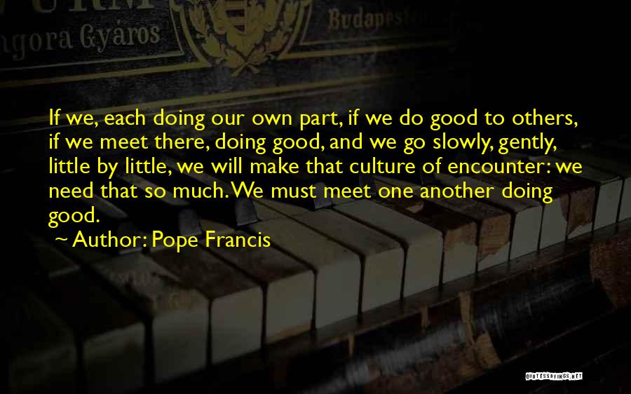 We Meet To Part Quotes By Pope Francis