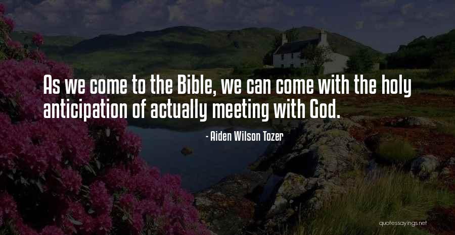 We Meetings Quotes By Aiden Wilson Tozer We Meetings Quotes By Aiden Wilson Tozer