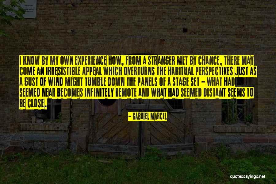 We Met A Stranger Quotes By Gabriel Marcel We Met A Stranger Quotes By Gabriel Marcel