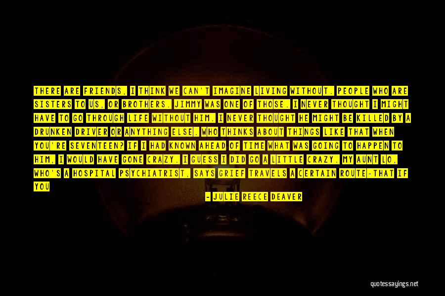 We Might Be Crazy Quotes By Julie Reece Deaver We Might Be Crazy Quotes By Julie Reece Deaver