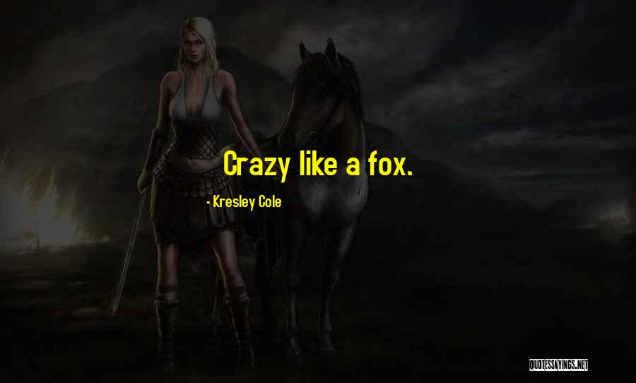 We Might Be Crazy Quotes By Kresley Cole We Might Be Crazy Quotes By Kresley Cole