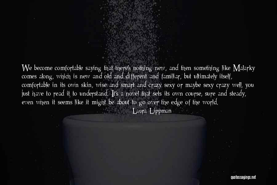 We Might Be Crazy Quotes By Laura Lippman We Might Be Crazy Quotes By Laura Lippman