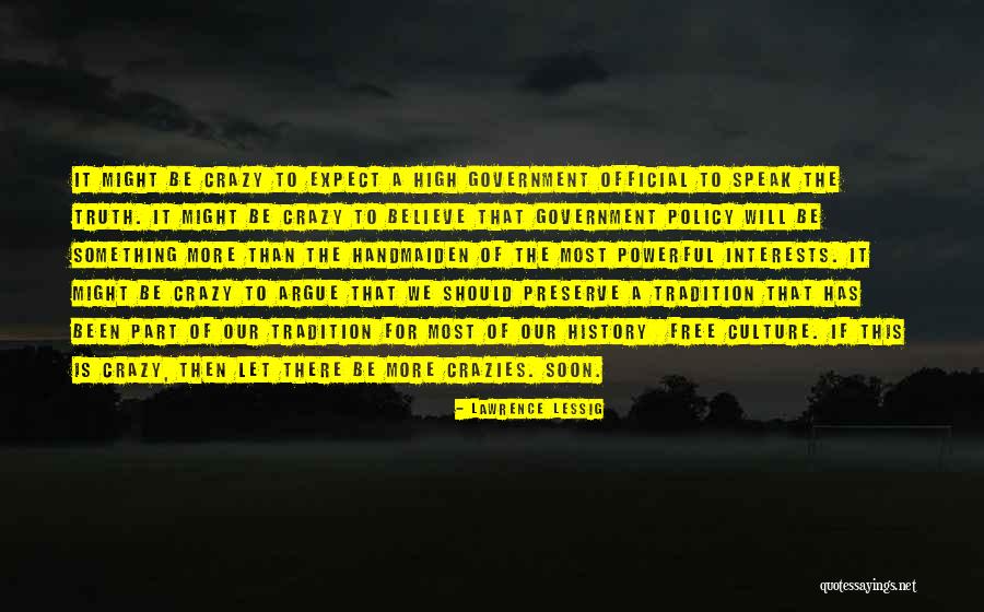 We Might Be Crazy Quotes By Lawrence Lessig We Might Be Crazy Quotes By Lawrence Lessig