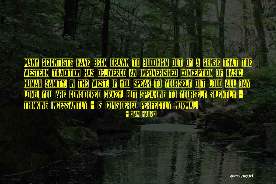 We Might Be Crazy Quotes By Sam Harris We Might Be Crazy Quotes By Sam Harris