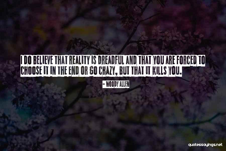 We Might Be Crazy Quotes By Woody Allen We Might Be Crazy Quotes By Woody Allen