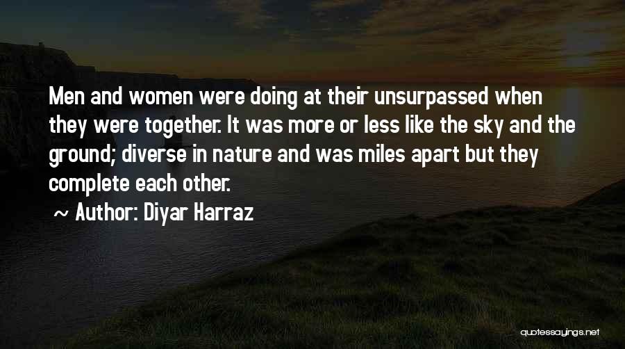 We Might Be Miles Apart Quotes By Diyar Harraz
