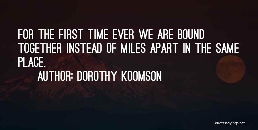 We Might Be Miles Apart Quotes By Dorothy Koomson