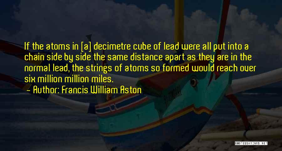 We Might Be Miles Apart Quotes By Francis William Aston