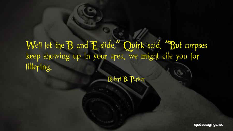 We Might Quotes By Robert B. Parker We Might Quotes By Robert B. Parker