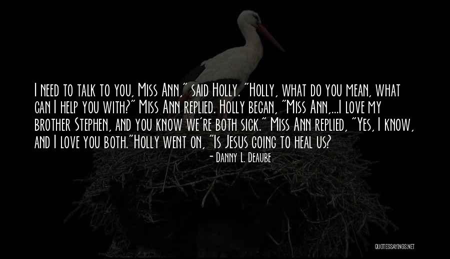 We Miss U Brother Quotes By Danny L. Deaube