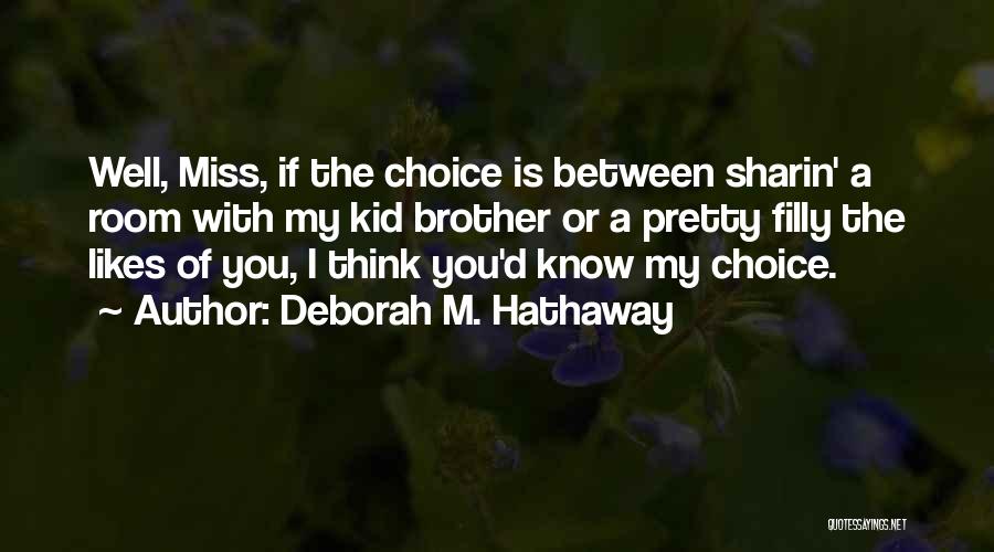 We Miss U Brother Quotes By Deborah M. Hathaway