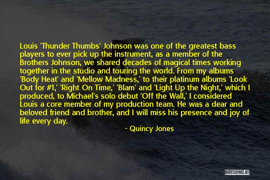 We Miss U Brother Quotes By Quincy Jones