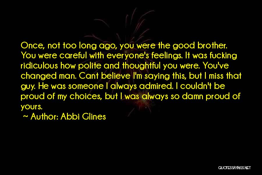 We Miss You Brother Quotes By Abbi Glines