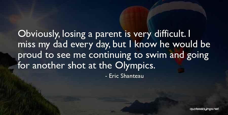 We Miss You Dad Quotes By Eric Shanteau We Miss You Dad Quotes By Eric Shanteau