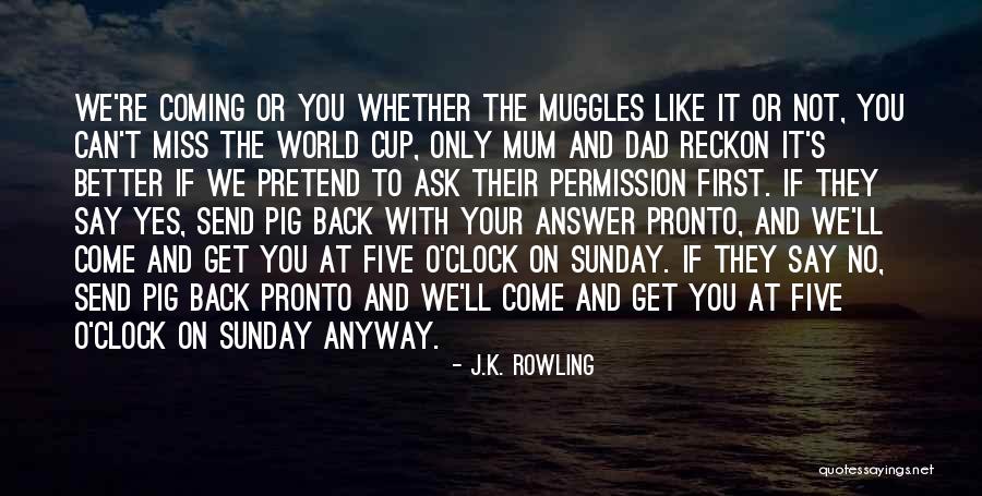 We Miss You Dad Quotes By J.K. Rowling We Miss You Dad Quotes By J.K. Rowling
