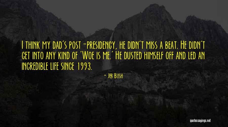 We Miss You Dad Quotes By Jeb Bush We Miss You Dad Quotes By Jeb Bush