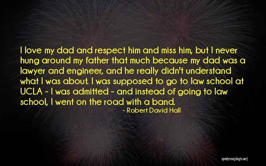 We Miss You Dad Quotes By Robert David Hall We Miss You Dad Quotes By Robert David Hall