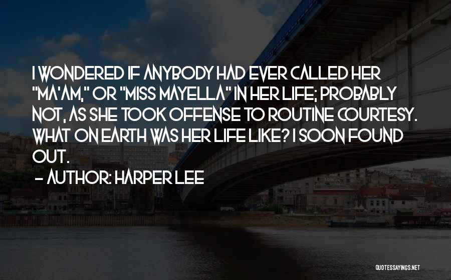 We Miss You Ma'am Quotes By Harper Lee