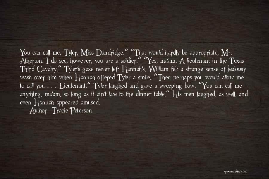 We Miss You Ma'am Quotes By Tracie Peterson