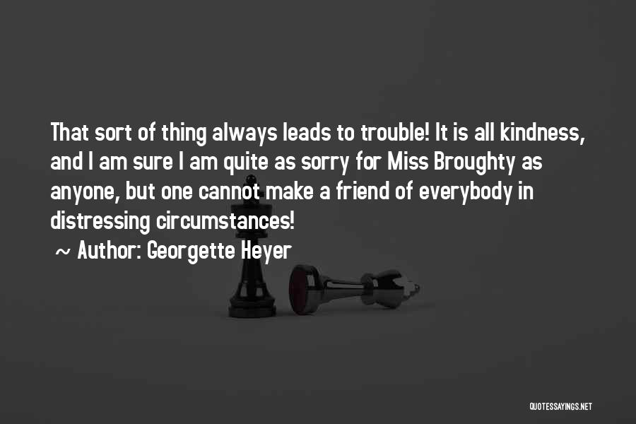 We Miss You My Friend Quotes By Georgette Heyer