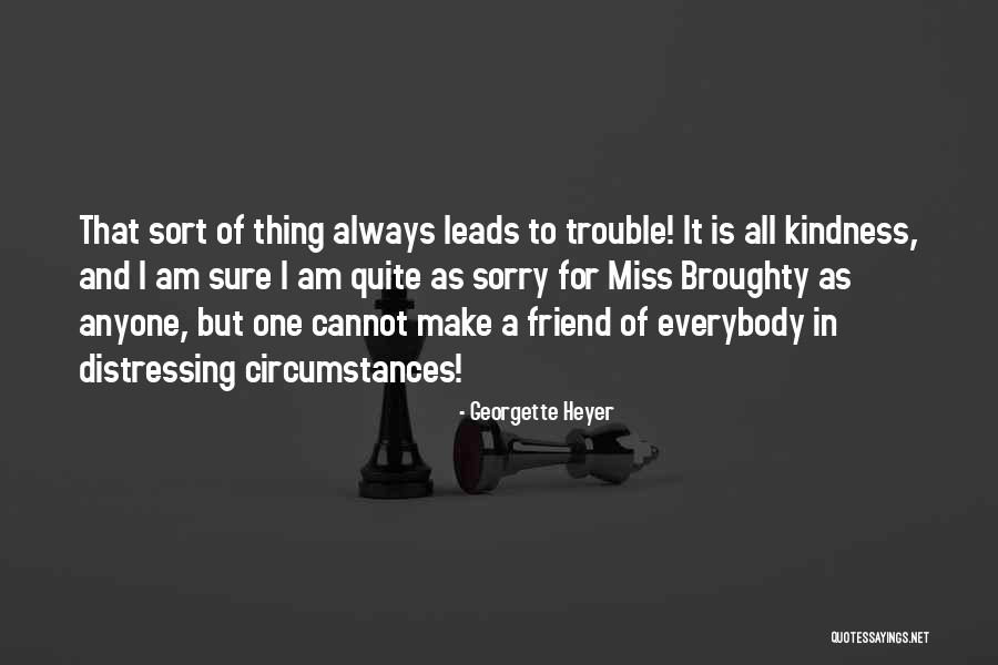 We Miss You My Friend Quotes By Georgette Heyer