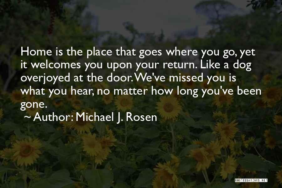 We Missed You Quotes By Michael J. Rosen