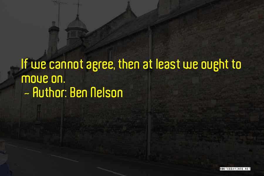 We Move On Quotes By Ben Nelson