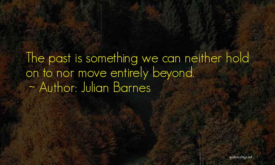 We Move On Quotes By Julian Barnes