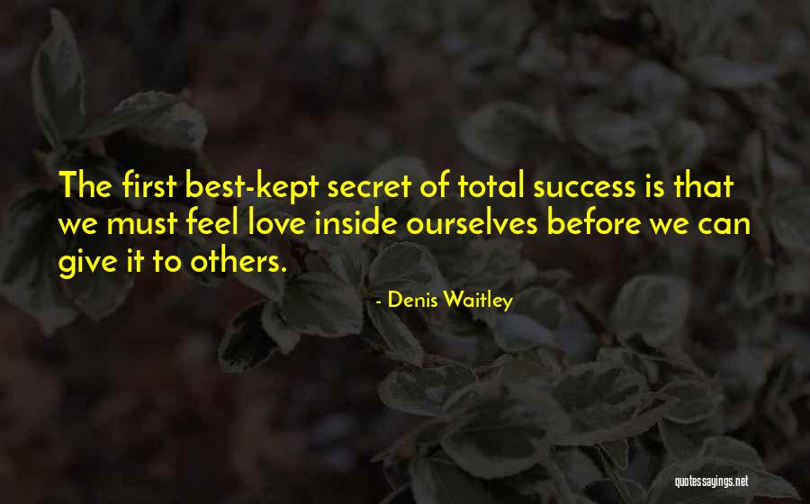 We Must First Love Ourselves Quotes By Denis Waitley We Must First Love Ourselves Quotes By Denis Waitley
