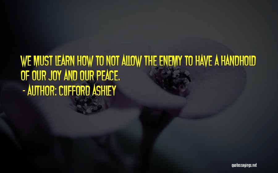 We Must Learn Quotes By Clifford Ashley