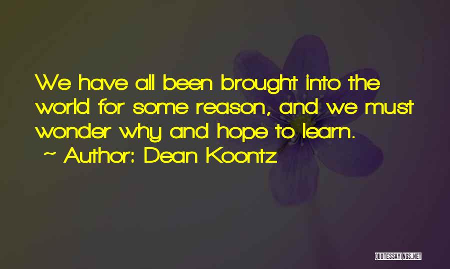 We Must Learn Quotes By Dean Koontz