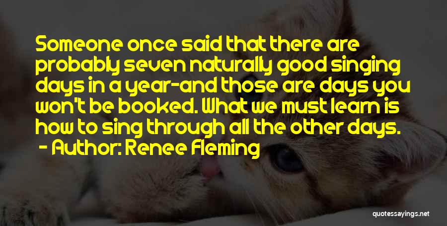 We Must Learn Quotes By Renee Fleming