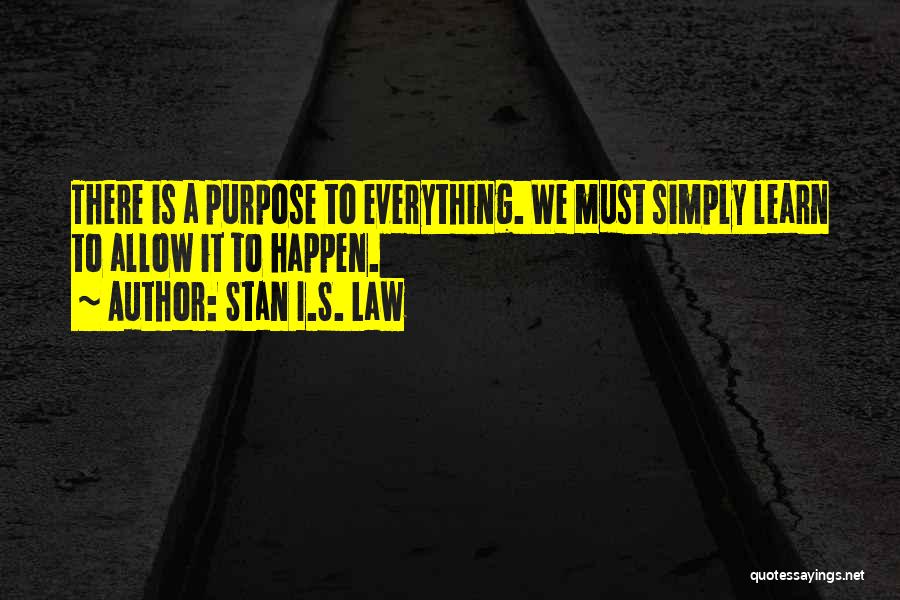 We Must Learn Quotes By Stan I.S. Law