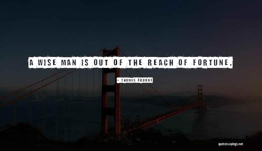 We Must Reach Outside Of Ourselves Quotes By Thomas Browne We Must Reach Outside Of Ourselves Quotes By Thomas Browne