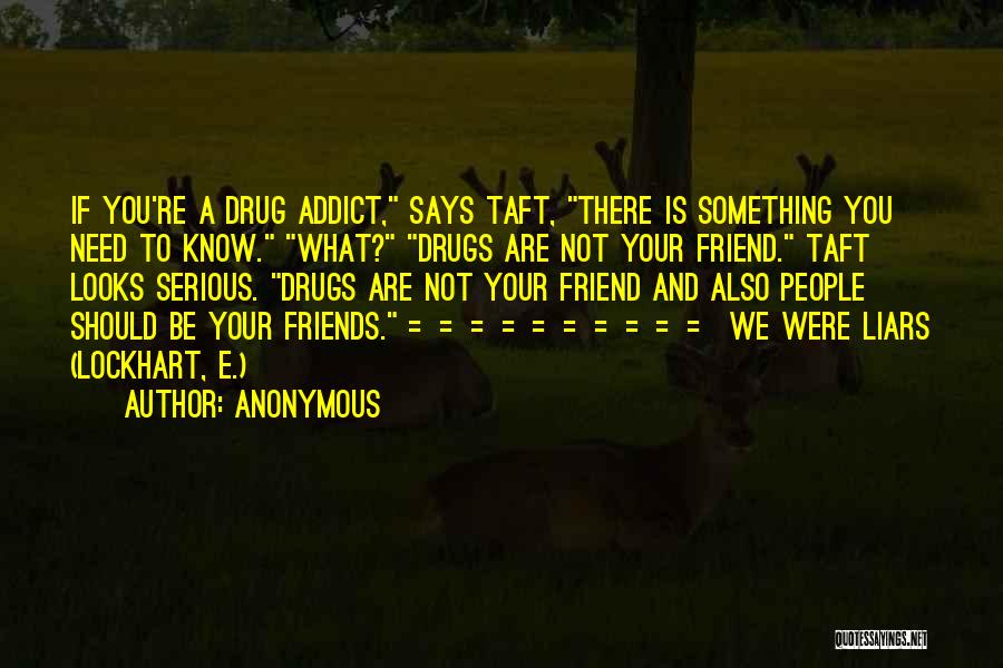 We Need Friends Quotes By Anonymous