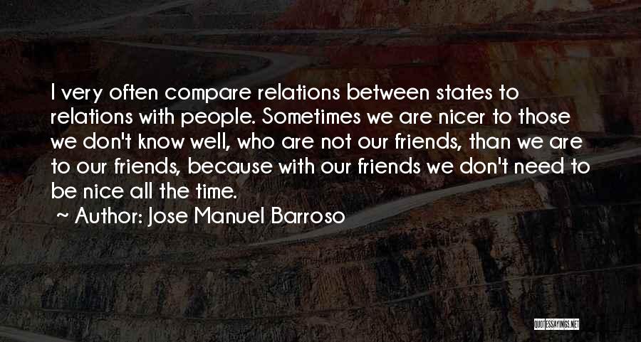 We Need Friends Quotes By Jose Manuel Barroso