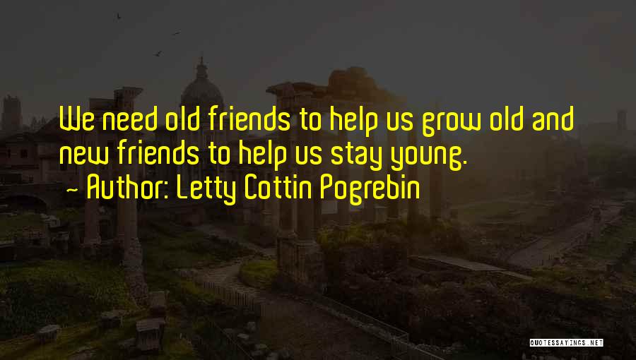 We Need Friends Quotes By Letty Cottin Pogrebin