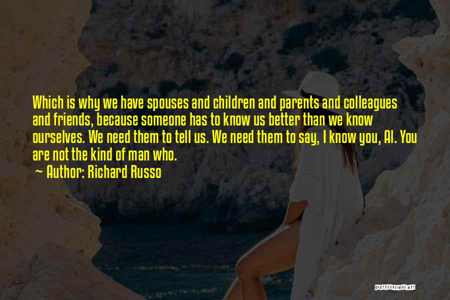 We Need Friends Quotes By Richard Russo