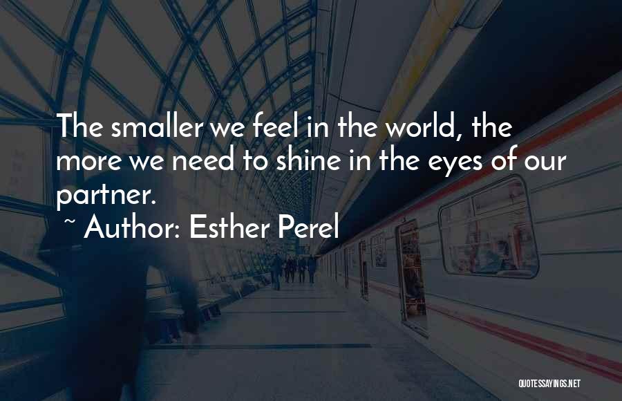 We Need Love Quotes By Esther Perel