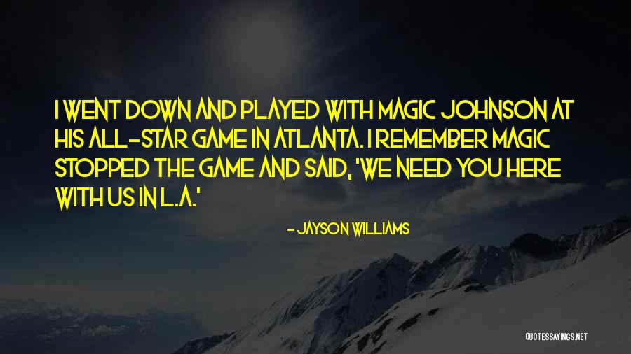 We Need Magic Quotes By Jayson Williams We Need Magic Quotes By Jayson Williams