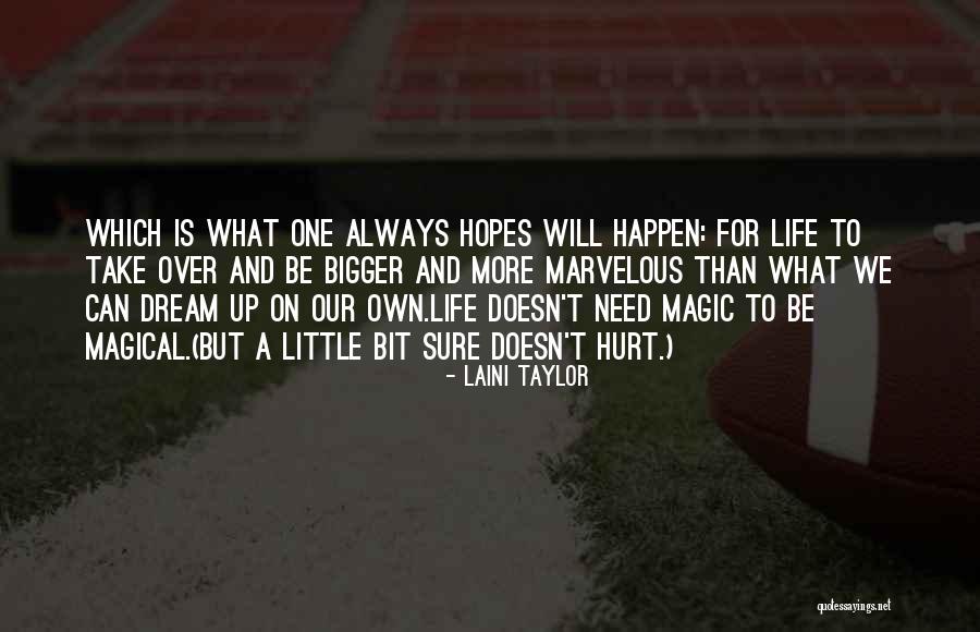 We Need Magic Quotes By Laini Taylor We Need Magic Quotes By Laini Taylor