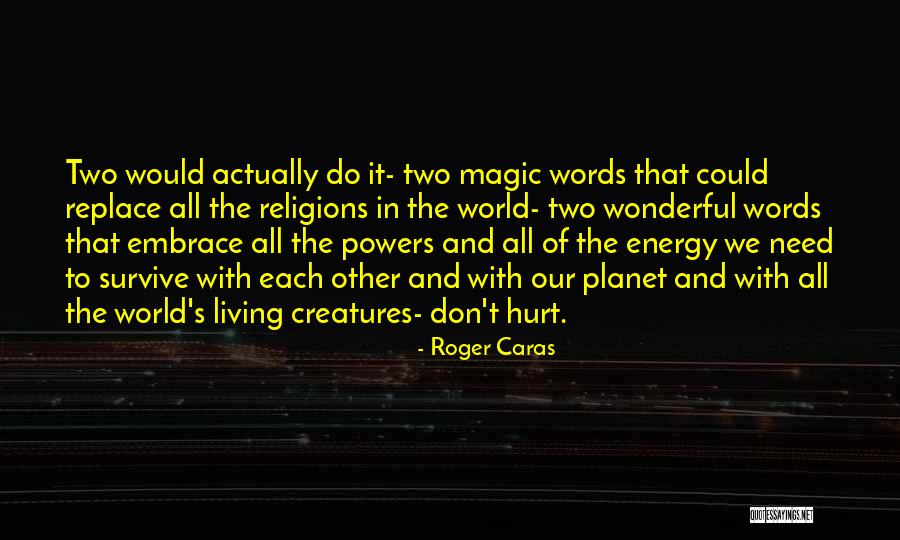We Need Magic Quotes By Roger Caras We Need Magic Quotes By Roger Caras