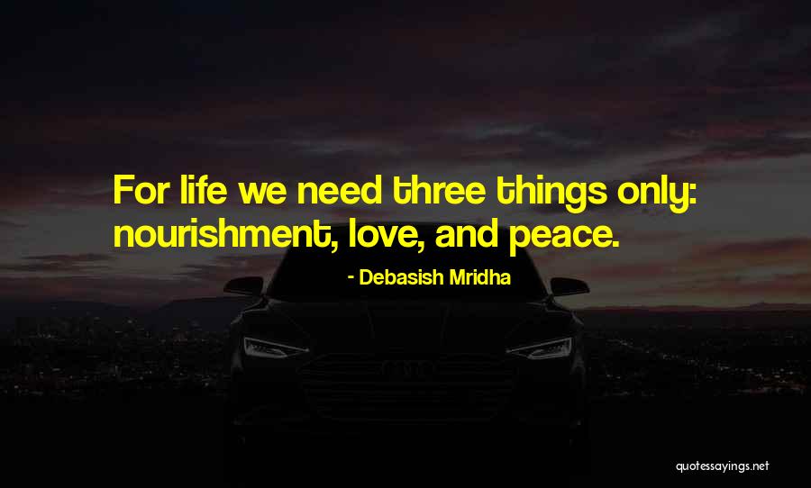 We Need Peace And Love Quotes By Debasish Mridha We Need Peace And Love Quotes By Debasish Mridha