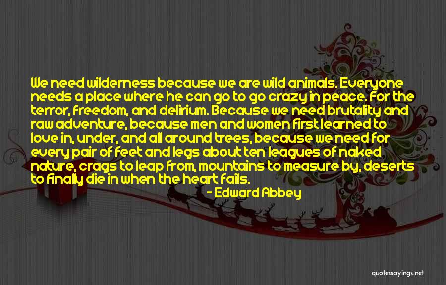 We Need Peace And Love Quotes By Edward Abbey We Need Peace And Love Quotes By Edward Abbey