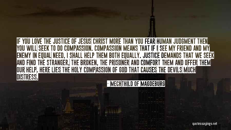 We Need Peace And Love Quotes By Mechthild Of Magdeburg We Need Peace And Love Quotes By Mechthild Of Magdeburg