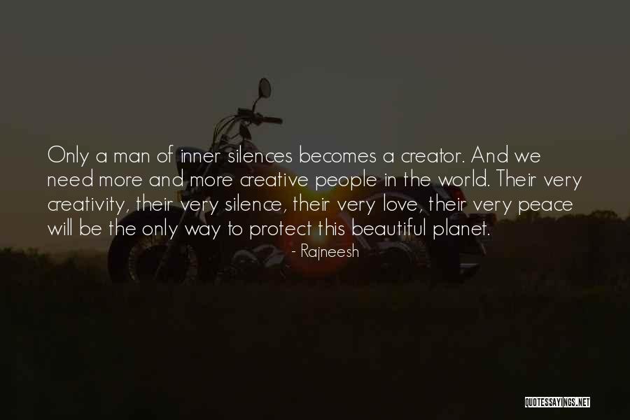 We Need Peace And Love Quotes By Rajneesh We Need Peace And Love Quotes By Rajneesh