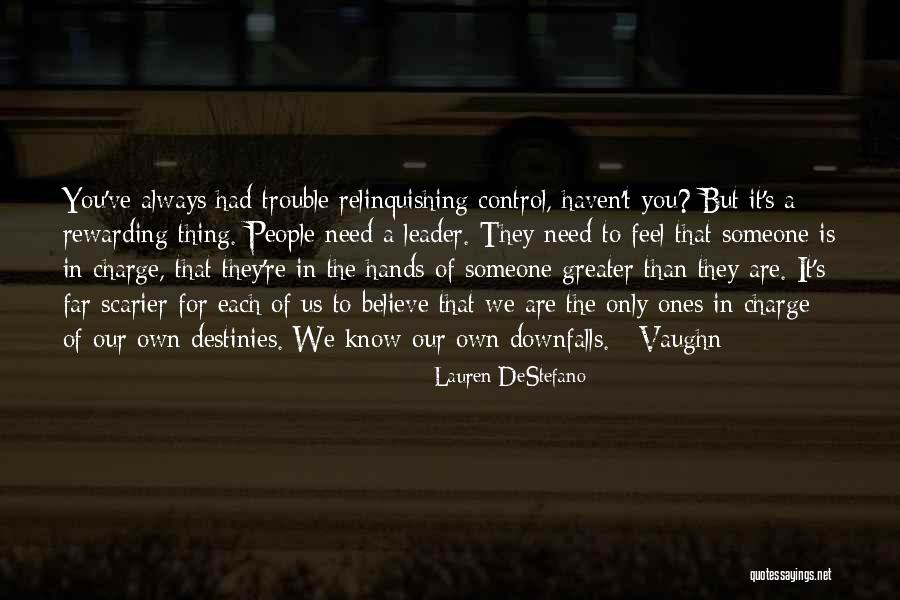 We Need Someone Quotes By Lauren DeStefano We Need Someone Quotes By Lauren DeStefano