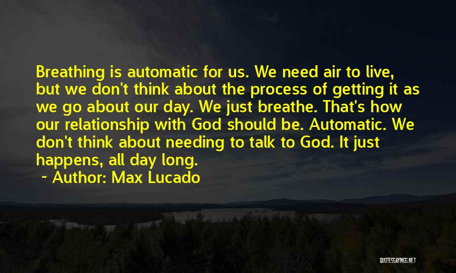 We Need To Talk About Our Relationship Quotes By Max Lucado