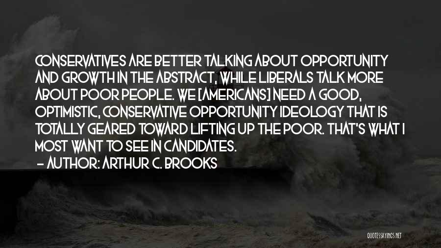 We Need To Talk More Quotes By Arthur C. Brooks